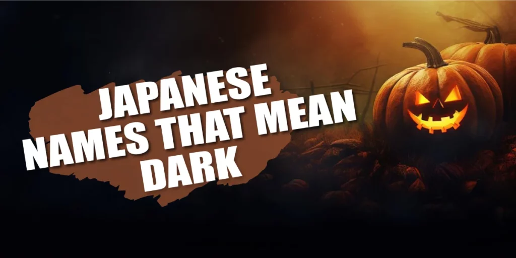 Japanese Names That Mean Dark