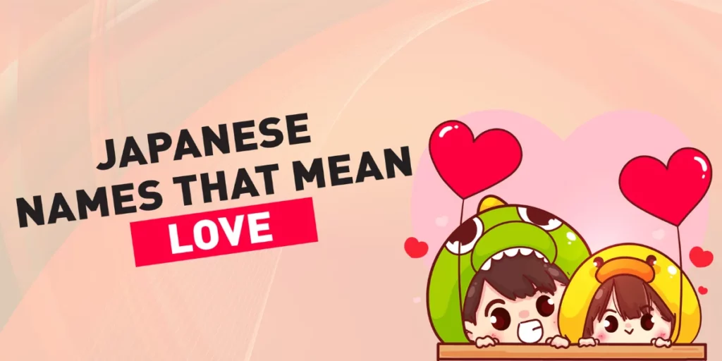 Japanese Names That Mean Love