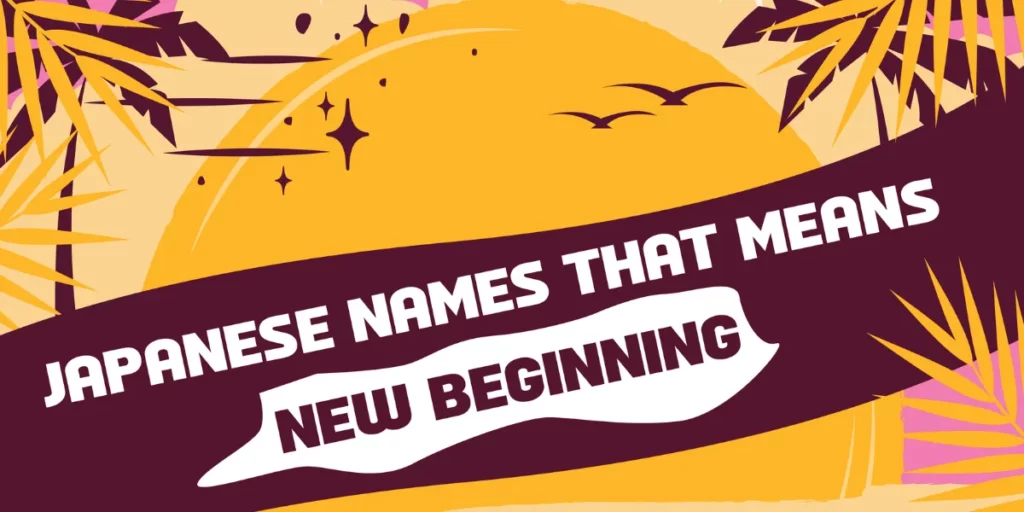 Japanese Names That Mean New Beginning